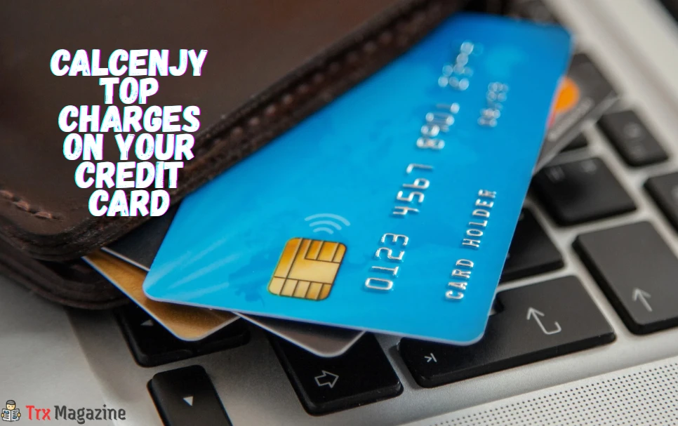 Calcenjy Top Charge on Credit Card