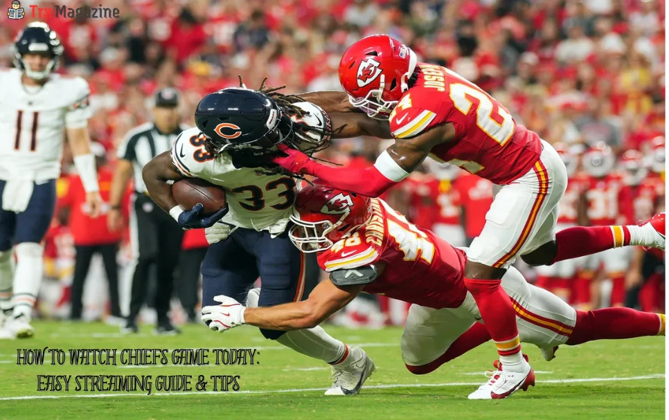 How to Watch Chiefs Game Today